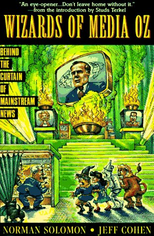 Cover for Jeff Cohen · The Wizards of Media Oz: Behind the Curtain of Mainstream News (Socialist History of Britain) (Paperback Book) (2002)