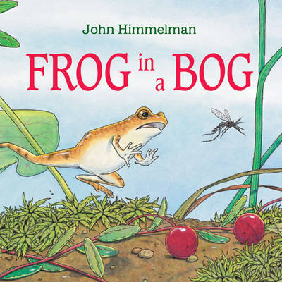 Cover for John Himmelman · Frog in a Bog (Paperback Book) (2004)