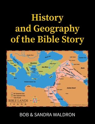 Cover for Bob Waldron · The History and Geography of the Bible Story (Paperback Book) (2019)