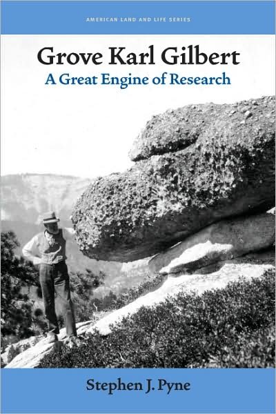 Grove Karl Gilbert: A Great Engine of Research - American Land & Life Series - Stephen J. Pyne - Bücher - University of Iowa Press - 9781587296185 - 30. Oktober 2007