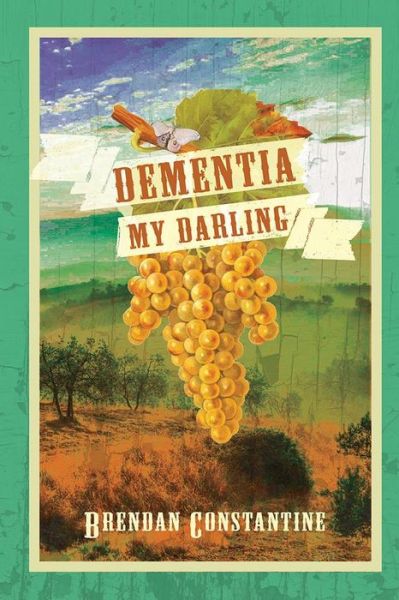 Cover for Brendan Constantine · Dementia, My Darling (Paperback Book) (2016)