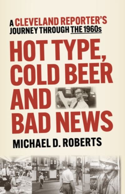 Cover for Michael Roberts · Hot Type, Cold Beer and Bad News (Book) (2022)