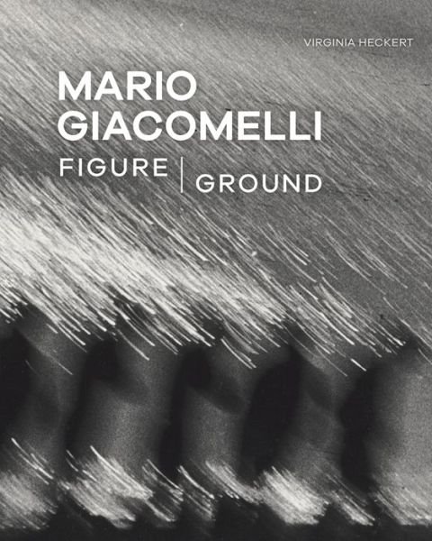 Cover for Virginia Heckert · Mario Giacomelli - Figure / Ground (Paperback Book) (2021)