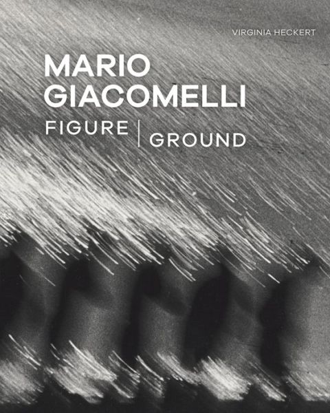 Mario Giacomelli - Figure / Ground - Virginia Heckert - Books - Getty Trust Publications - 9781606067185 - May 25, 2021