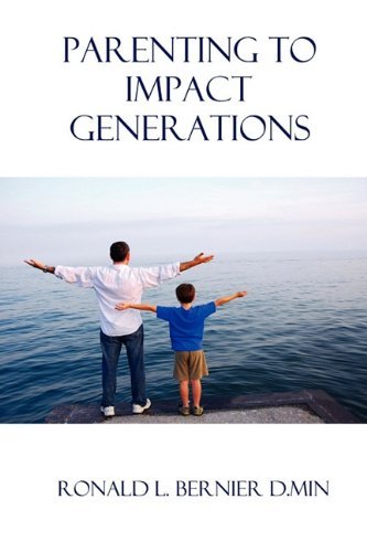 Cover for Ronald Bernier · Parenting to Impact Generations (Paperback Book) (2011)