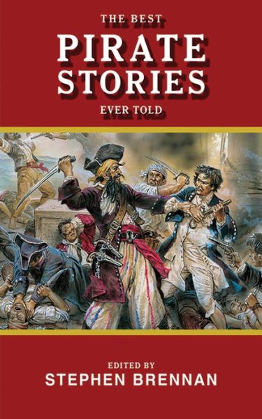 Cover for Stephen Brennan · The Best Pirate Stories Ever Told - Best Stories Ever Told (Paperback Book) (2011)