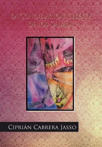Cover for Cipri N. Cabrera Jasso · La Conciliacion Celeste De Los Salmos (Hardcover Book) [Spanish edition] (2011)