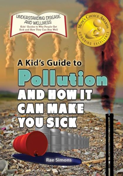 Cover for Rae Simons · A Kid's Guide to Pollution and How It Can Make You Sick (Paperback Book) (2016)