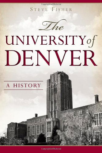 Cover for Steve Fisher · The University of Denver: a History (Pocketbok) (2014)