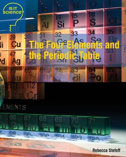 Cover for Rebecca Stefoff · The Four Elements and the Periodic Table (Is It Science?) (Hardcover Book) (2014)