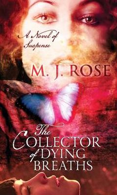 Cover for M. J. Rose · The Collector of Dying Breaths (Hardcover Book) [Lrg edition] (2014)