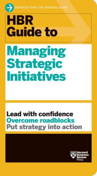 Cover for Harvard Business Review · HBR Guide to Managing Strategic Initiatives - HBR Guide (Taschenbuch) (2020)