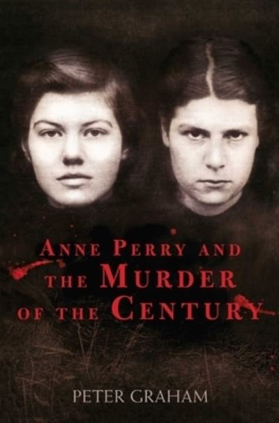 Cover for Peter Graham · Anne Perry and the Murder of the Century (Paperback Book) (2016)