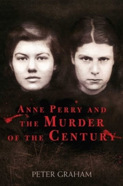 Cover for Peter Graham · Anne Perry and the Murder of the Century (Taschenbuch) (2016)