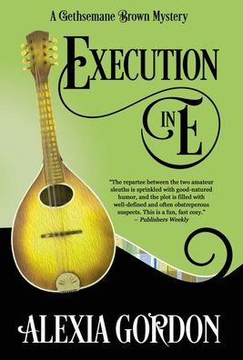 Execution in E - Gethsemane Brown Mystery - Alexia Gordon - Books - Henery Press - 9781635115185 - March 24, 2020