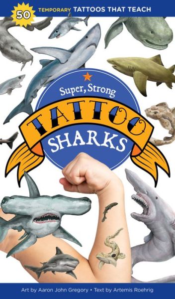Cover for Artemis Roehrig · Super, Strong Tattoo Sharks: 50 Temporary Tattoos That Teach (Paperback Book) (2020)