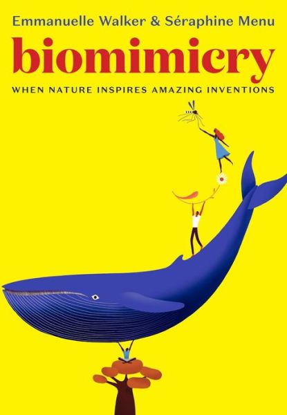 Cover for Seraphine Menu · Biomimicry: When Nature Inspires Amazing Inventions (Gebundenes Buch) (2020)