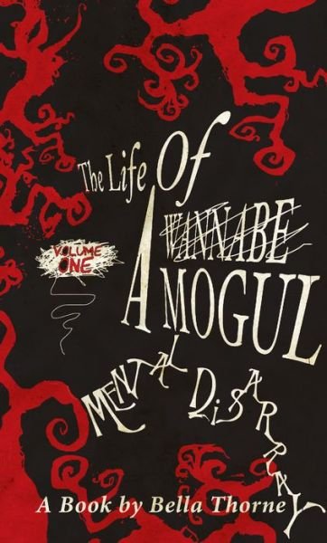 Life of a Wannabe Mogul - Bella Thorne - Books - Rare Bird Books - 9781644281185 - September 7, 2021