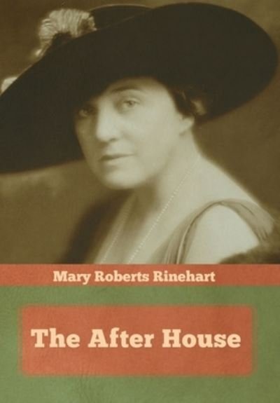 Cover for Mary Roberts Rinehart · The After House (Hardcover Book) (2019)
