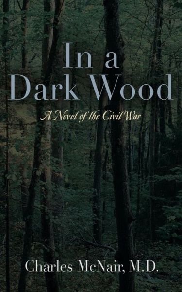Cover for McNair, Charles, M D · In a Dark Wood (Paperback Bog) (2021)
