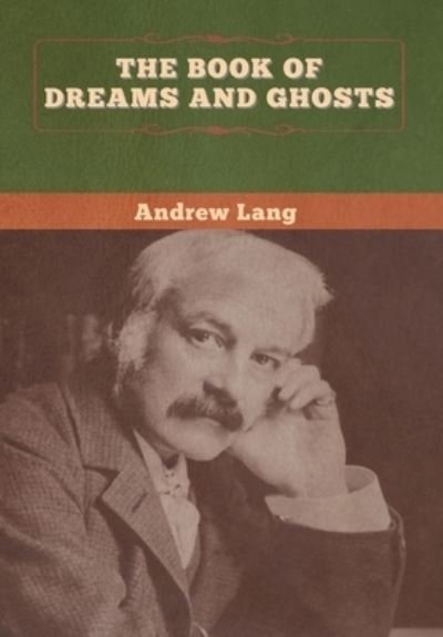 Cover for Andrew Lang · The Book of Dreams and Ghosts (Gebundenes Buch) (2020)