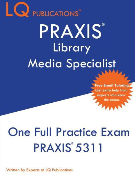 PRAXIS Library Media Specialist - Lq Publications - Bøker - LQ Publications - 9781649260185 - 8. mai 2020