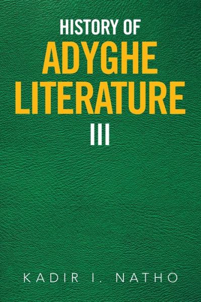 Cover for Kadir I. Natho · History of Adyghe Literature III (Paperback Book) (2020)