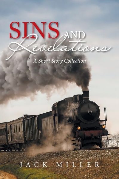 Sins and Revelations - Jack Miller - Books - Xlibris US - 9781669817185 - March 27, 2022