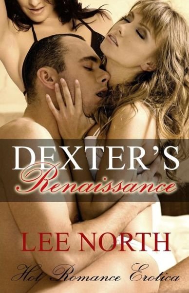 Cover for Lee North · Dexter's Renaissance: Hot Romance Erotica (Paperback Book) (2014)
