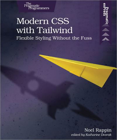 Cover for Noel Rappin · Modern CSS with Tailwind: Flexible Styling without the Fuss (Paperback Book) (2021)