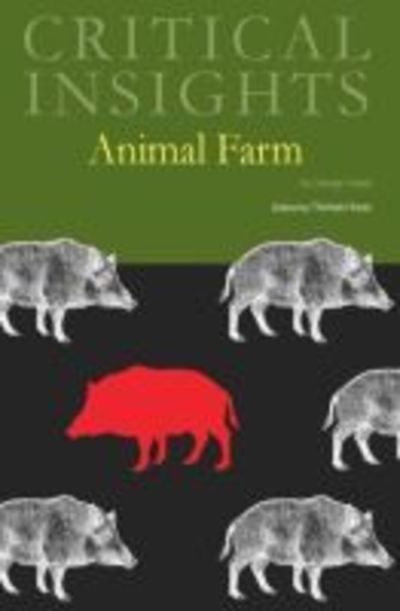 Cover for Salem Press · Animal Farm - Critical Insights (Hardcover Book) (2018)