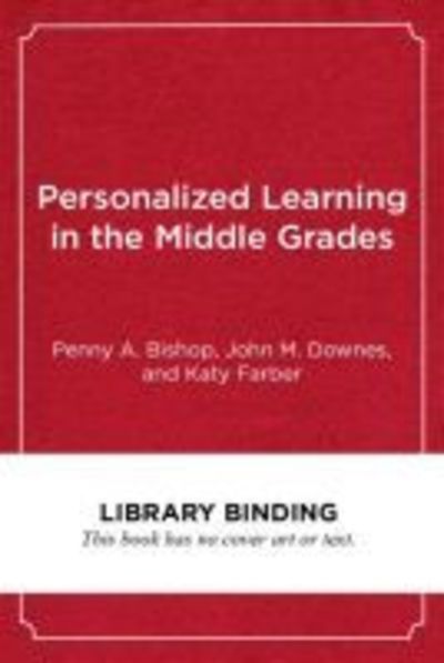 Cover for Penny A. Bishop · Personalized Learning in the Middle Grades: A Guide for Classroom Teachers and School Leaders (Hardcover Book) (2019)