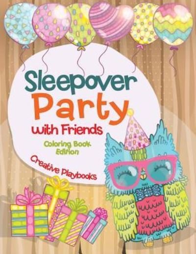 Cover for Creative Playbooks · Sleepover Party with Friends Coloring Book Edition (Pocketbok) (2016)