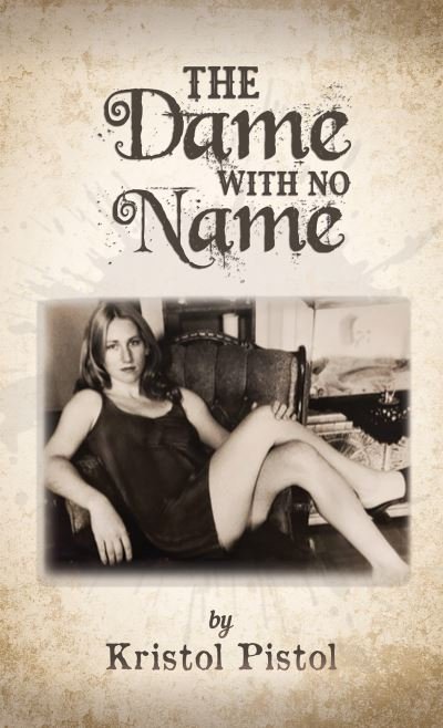 Kristol Pistol · The Dame with No Name (Paperback Book) (2024)
