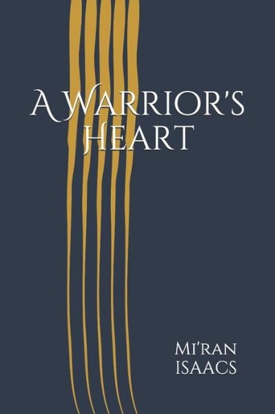 Cover for Mi-Ran Isaacs · A Warrior's Heart (Paperback Book) (2019)
