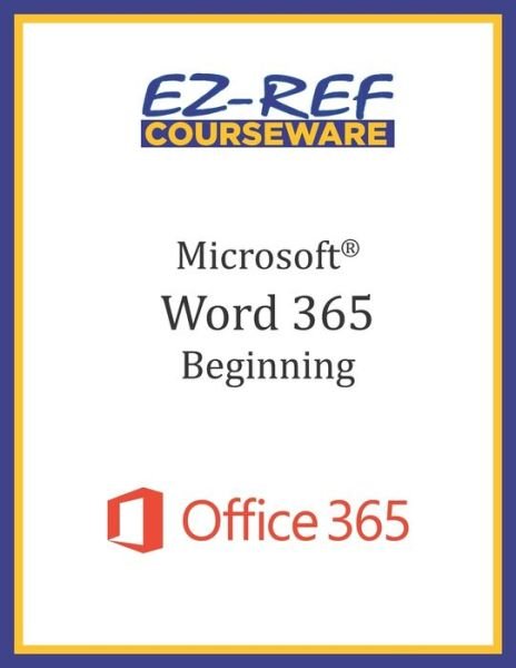 Cover for Ez-Ref Courseware · Microsoft Word 365 - Beginning (Taschenbuch) (2019)
