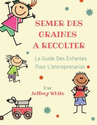 Cover for Jeffrey White · Semer Des Graines a Recolter (Paperback Book) (2019)