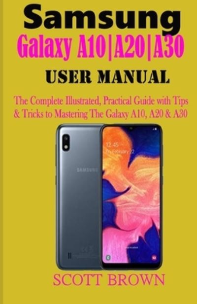 Cover for Scott Brown · Samsung Galaxy A10-A20-A30 User Manual (Paperback Book) (2019)