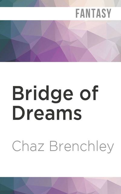 Cover for Chaz Brenchley · Bridge of Dreams (CD) (2021)