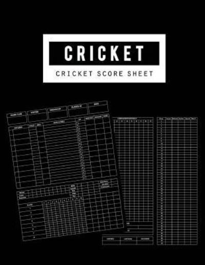 Cricket Score Sheet - Bg Publishing - Boeken - Createspace Independent Publishing Platf - 9781723465185 - 23 juli 2018