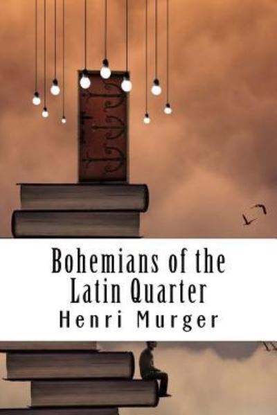 Cover for Henri Murger · Bohemians of the Latin Quarter (Paperback Book) (2018)