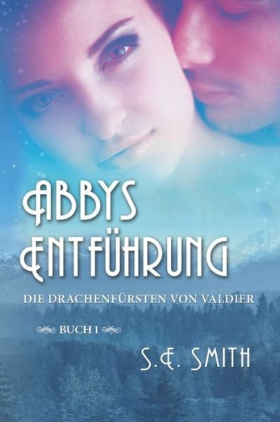 Cover for S E Smith · Abbys Entfuhrung - Die Drachenfursten Von Valdier (Pocketbok) (2018)