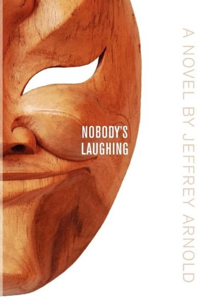 Cover for Jeffrey Arnold · Nobody's Laughing (Inbunden Bok) (2012)