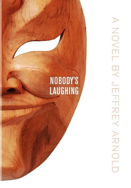 Cover for Jeffrey Arnold · Nobody's Laughing (Hardcover Book) (2012)