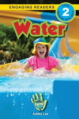 Water: I Can Help Save Earth (Engaging Readers, Level 2) - I Can Help Save Earth - Ashley Lee - Książki - Engage Books - 9781774377185 - 3 sierpnia 2021