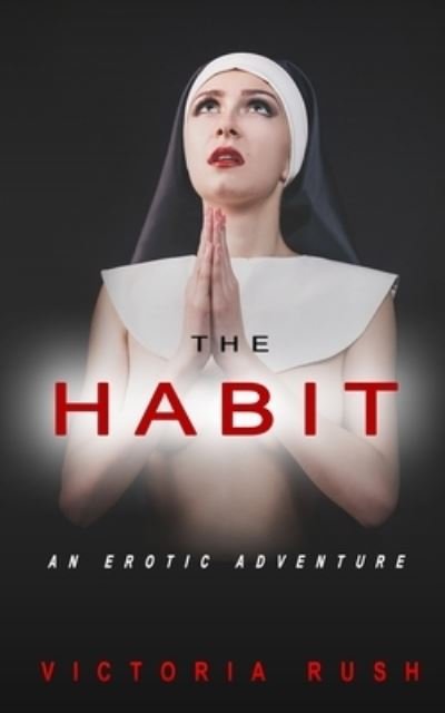 Cover for Victoria Rush · The Habit: An Erotic Adventure - Jade's Erotic Adventures (Paperback Book) (2020)