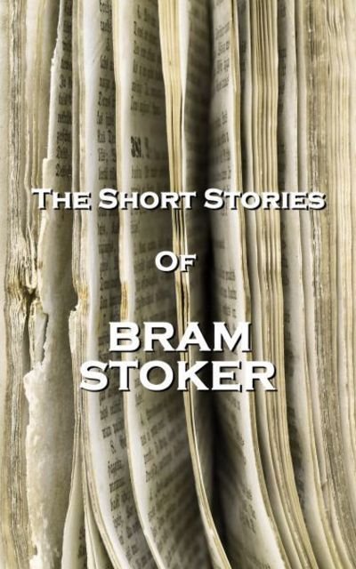 Cover for Bram Stoker · The Short Stories Of Bram Stoker (Paperback Book) (2012)