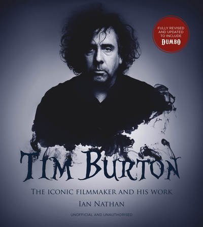 Cover for Ian Nathan · Tim Burton (updated edition): The iconic filmmaker and his work - Iconic Filmmakers Series (Inbunden Bok) [Updated edition] (2019)