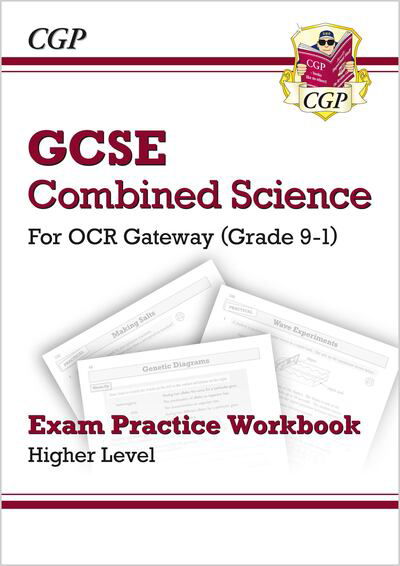 New GCSE Combined Science OCR Gateway Exam Practice Workbook - Higher - CGP Books - Books - Coordination Group Publications Ltd (CGP - 9781782945185 - November 21, 2023