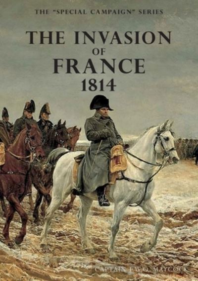 Cover for F W O Maycock · The Invasion of France, 1814 (Paperback Book) (2019)